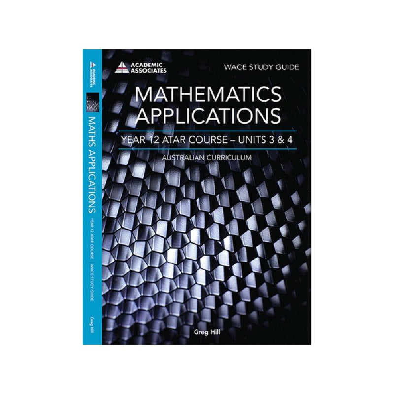Mathematics Applications Year 12 ATAR Course WACE Study Guide